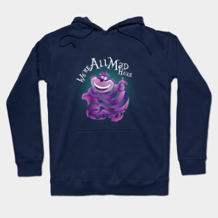 "We Are All Mad Here!" - The Cheshire Cat Hoodie